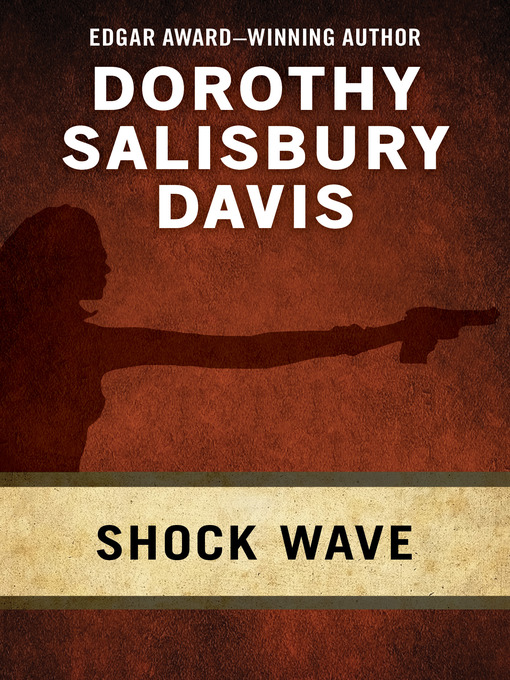 Title details for Shock Wave by Dorothy Salisbury Davis - Available